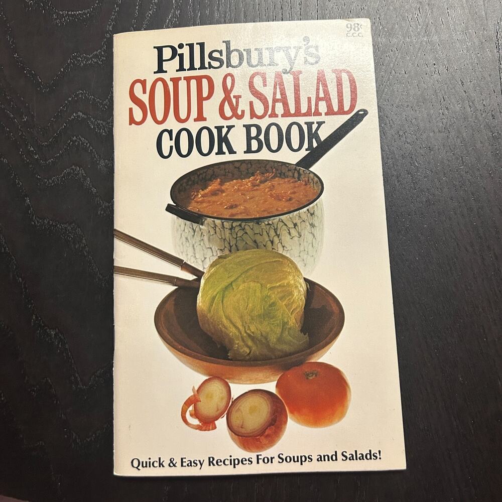 Pillsbury's Soup and Salad Cookbook Quick & Easy Recipes For Soups and Salads